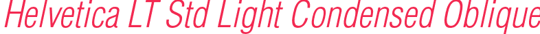 Helvetica LT Std Light Condensed Oblique